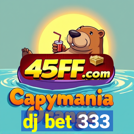 dj bet 333